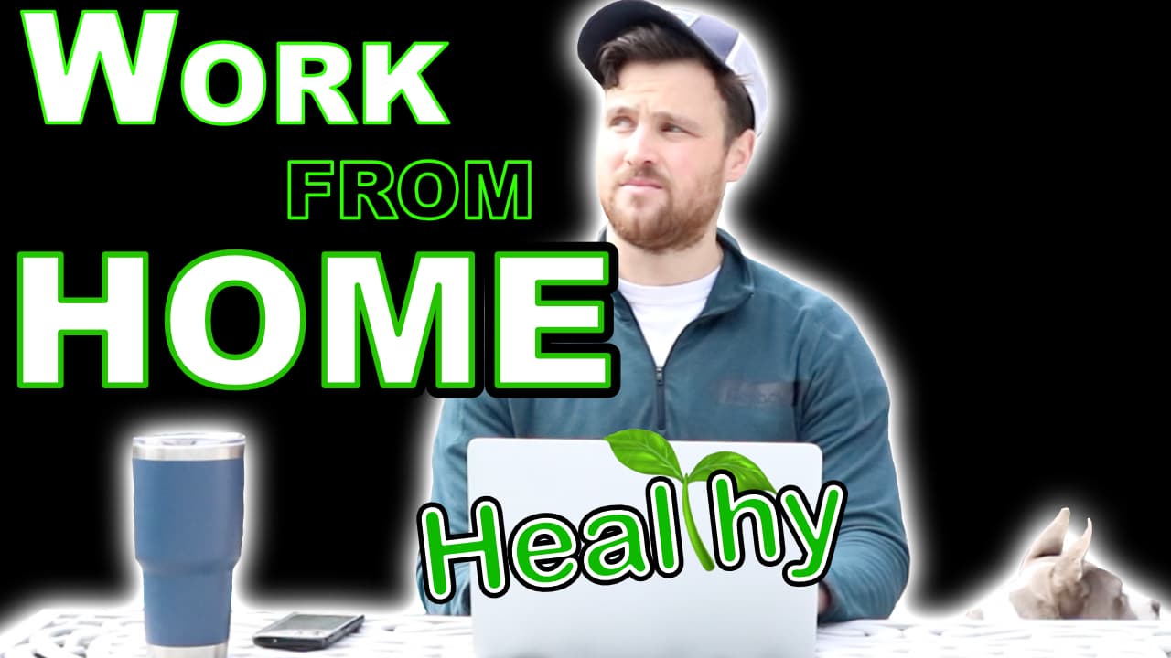 Working From Home – The HEALTHY Way